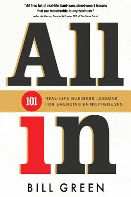 Todo dentro 101 lecciones empresariales de la vida real para emprendedores emergentes - All in: 101 Real Life Business Lessons For Emerging Entrepreneurs