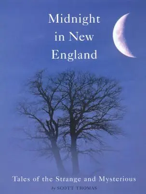 Medianoche en Nueva Inglaterra: Cuentos extraños y misteriosos - Midnight in New England: Tales of the Strange and Mysterious