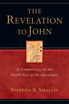 El Apocalipsis a Juan: Comentario del texto griego del Apocalipsis - The Revelation to John: A Commentary on the Greek Text of the Apocalypse