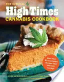 El Libro de Cocina Oficial de Cannabis de High Times: Más de 50 recetas irresistibles que te colocarán - The Official High Times Cannabis Cookbook: More Than 50 Irresistible Recipes That Will Get You High