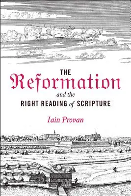 La Reforma y la lectura correcta de las Escrituras - The Reformation and the Right Reading of Scripture