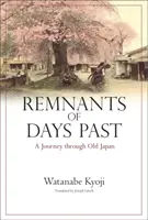 Restos de días pasados - Un viaje por el antiguo Japón - Remnants of Days Past - A Journey Through Old Japan