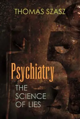 Psiquiatría: La ciencia de la mentira - Psychiatry: The Science of Lies