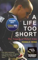 Una vida demasiado corta: la tragedia de Robert Enke - A Life Too Short: The Tragedy of Robert Enke