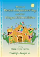 Cuentos de la Independencia de México y otras fábulas infantiles bilingües - Stories of Mexico's Independence Days and Other Bilingual Children's Fables