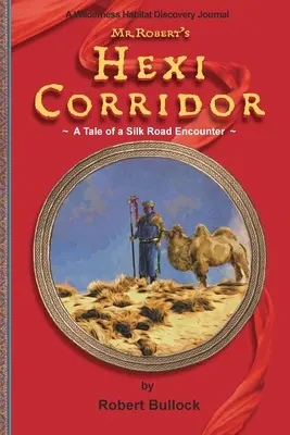 El corredor Hexi del Sr. Robert - Mr. Robert's Hexi Corridor