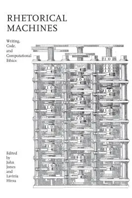 Máquinas retóricas: Escritura, código y ética computacional - Rhetorical Machines: Writing, Code, and Computational Ethics