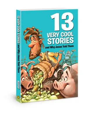 13 historias geniales y por qué Jesús las contó - 13 Very Cool Stories and Why Jesus Told Them