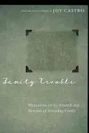 Problemas familiares: Memoirists on the Hazards and Rewards of Revealing Family (en inglés) - Family Trouble: Memoirists on the Hazards and Rewards of Revealing Family