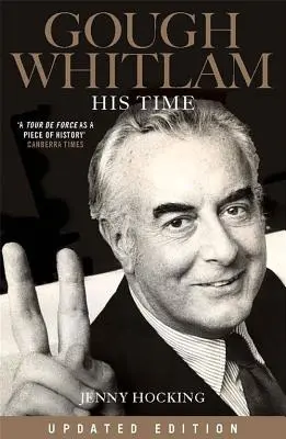 Gough Whitlam: Su tiempo: Edición actualizada - Gough Whitlam: His Time: Updated Edition