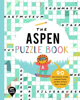 The Aspen Puzzle Book: 90 sopas de letras, rompecabezas, crucigramas y más ¡Todo sobre Aspen, Colorado! - The Aspen Puzzle Book: 90 Word Searches, Jumbles, Crossword Puzzles, and More All about Aspen, Colorado!