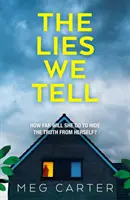 Mentiras que contamos - Un tenso thriller psicológico que te atrapará desde el principio - Lies We Tell - A tense psychological thriller that will grip you from the start