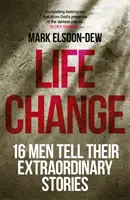 Life Change - Dieciséis hombres cuentan sus extraordinarias historias - Life Change - Sixteen Men Tell Their Extraordinary Stories