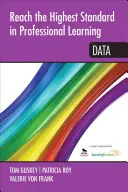 Alcanzar el máximo nivel en el aprendizaje profesional: Datos - Reach the Highest Standard in Professional Learning: Data