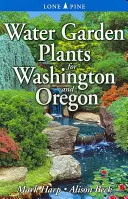 Plantas acuáticas para Washington y Oregón - Water Garden Plants for Washington and Oregon