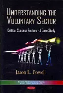 Entendiendo el Sector Voluntario - Factores Críticos de Éxito -- Un Estudio de Caso - Understanding the Voluntary Sector - Critical Success Factors -- A Case Study