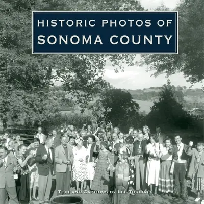 Fotos históricas del condado de Sonoma - Historic Photos of Sonoma County