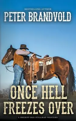 Una vez que el infierno se congele (Un western del sheriff Ben Stillman) - Once Hell Freezes Over (A Sheriff Ben Stillman Western)