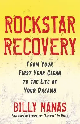 Kickass Recovery: De tu primer año sin drogas a la vida de tus sueños - Kickass Recovery: From Your First Year Clean to the Life of Your Dreams