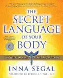 El lenguaje secreto de tu cuerpo: La guía esencial para la salud y el bienestar - The Secret Language of Your Body: The Essential Guide to Health and Wellness