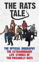 Rats' Tale - Las extraordinarias historias de las ratas de Piccadilly - Rats' Tale - The Extraordinary Life Stories of The Piccadilly Rats