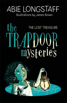 Los Misterios de la Trampilla: El Tesoro Perdido: Libro 4 - The Trapdoor Mysteries: The Lost Treasure: Book 4