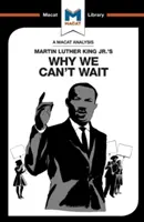 Análisis de Por qué no podemos esperar, de Martin Luther King Jr. - An Analysis of Martin Luther King Jr.'s Why We Can't Wait