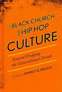 La Iglesia negra y la cultura hip hop: Hacia la superación de la brecha generacional - The Black Church and Hip Hop Culture: Toward Bridging the Generational Divide