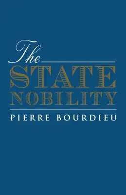 La nobleza de Estado: Las escuelas de élite en el campo del poder - The State Nobility: Elite Schools in the Field of Power