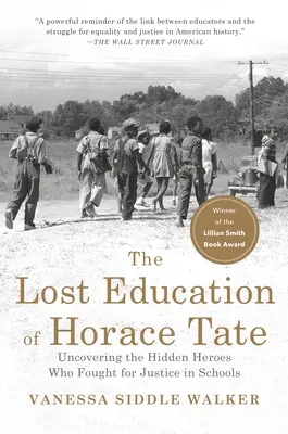 La educación perdida de Horace Tate: descubriendo a los héroes ocultos que lucharon por la justicia en las escuelas - The Lost Education of Horace Tate: Uncovering the Hidden Heroes Who Fought for Justice in Schools