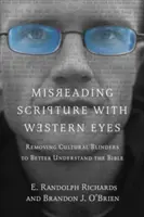Malinterpretando las Escrituras con ojos occidentales: Cómo quitar las anteojeras culturales para entender mejor la Biblia - Misreading Scripture with Western Eyes: Removing Cultural Blinders to Better Understand the Bible