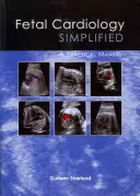 Cardiología fetal simplificada: Un manual práctico - Fetal Cardiology Simplified: A Practical Manual