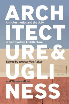 Arquitectura y fealdad: La antiestética y lo feo en la arquitectura posmoderna - Architecture and Ugliness: Anti-Aesthetics and the Ugly in Postmodern Architecture