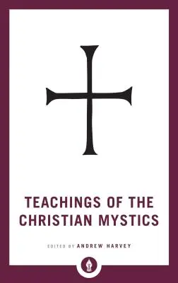 Enseñanzas de los místicos cristianos - Teachings of the Christian Mystics