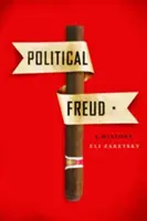 Freud político: Una historia - Political Freud: A History