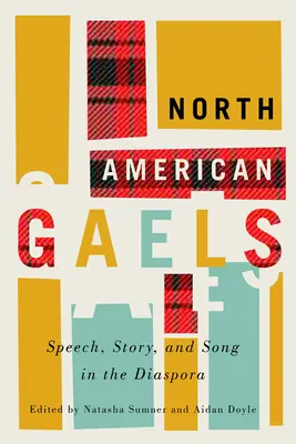 Galos norteamericanos, 2: habla, historia y canto en la diáspora - North American Gaels, 2: Speech, Story, and Song in the Diaspora