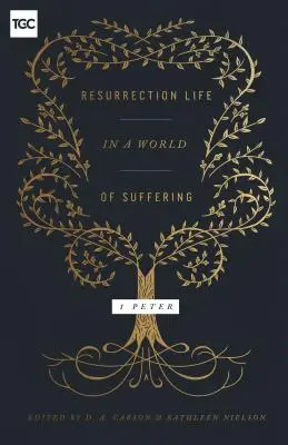 Vida de resurrección en un mundo de sufrimiento: 1 Pedro - Resurrection Life in a World of Suffering: 1 Peter