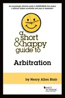 Guía breve y feliz del arbitraje - Short & Happy Guide to Arbitration