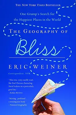 Geografía de la felicidad: La búsqueda de los lugares más felices del mundo por un gruñón - The Geography of Bliss: One Grump's Search for the Happiest Places in the World