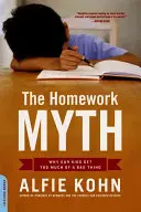 El mito de los deberes: por qué nuestros hijos reciben demasiado de algo malo - The Homework Myth: Why Our Kids Get Too Much of a Bad Thing