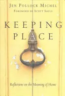 Conservar el lugar: Reflexiones sobre el significado del hogar - Keeping Place: Reflections on the Meaning of Home