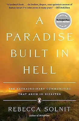 Un paraíso construido en el infierno: Las extraordinarias comunidades que surgen en los desastres - A Paradise Built in Hell: The Extraordinary Communities That Arise in Disaster