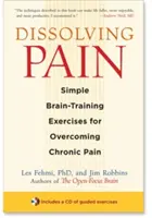 Disolver el dolor: Ejercicios sencillos de entrenamiento cerebral para superar el dolor crónico - Dissolving Pain: Simple Brain-Training Exercises for Overcoming Chronic Pain