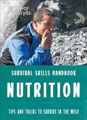 Habilidades de Supervivencia Bear Grylls: Nutrición - Bear Grylls Survival Skills: Nutrition