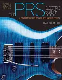 The Prs Electric Guitar Book: Una historia completa de las guitarras eléctricas Paul Reed Smith - The Prs Electric Guitar Book: A Complete History of Paul Reed Smith Electrics