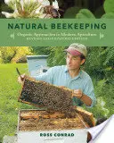 Apicultura natural: Enfoques ecológicos de la apicultura moderna, 2ª edición - Natural Beekeeping: Organic Approaches to Modern Apiculture, 2nd Edition