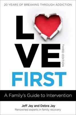 El amor primero: Guía de intervención familiar - Love First: A Family's Guide to Intervention