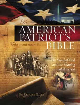 La Biblia del Patriota Americano-NKJV: La Palabra de Dios y la formación de América - American Patriot's Bible-NKJV: The Word of God and the Shaping of America