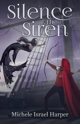 El silencio de la sirena: Segundo libro de Cazadores de bestias - Silence the Siren: Book Two of the Beast Hunters