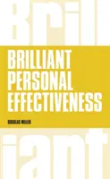 Brillante Eficacia Personal - Qué saber y decir para causar impacto en el trabajo - Brilliant Personal Effectiveness - What to know and say to make an impact at work